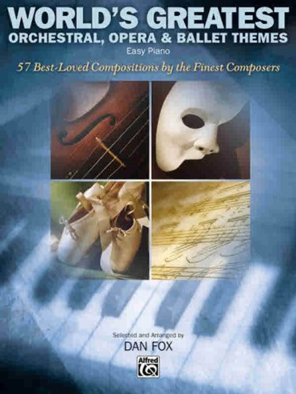 Cover Art for 9780739043790, World's Greatest Orchestral, Opera & Ballet Themes by Dan Fox