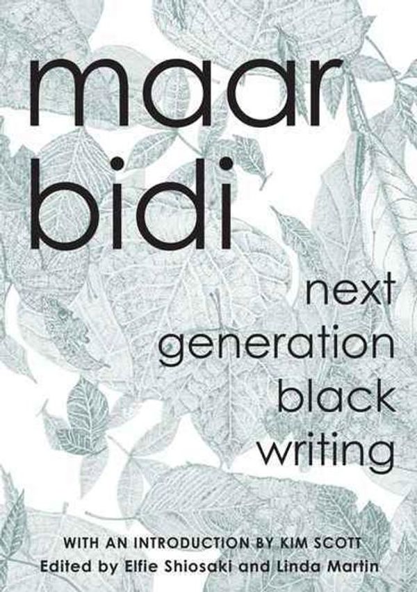 Cover Art for 9781925936421, maar bidi: next generation black writing by Elfie Shiosaki, Linda Martin