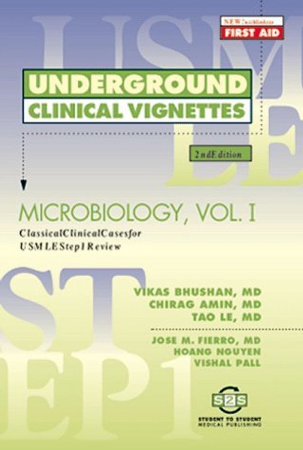Cover Art for B01K3K7OH8, Underground Clinical Vignettes: Microbiology, Volume I: Classic Clinical Cases for USMLE Step 1 Review by Vikas Bhushan (1999-02-15) by Vikas Bhushan;Chirag Amin;Tao Le;Vishal Pall;Hoang Nguyen;Jose, M. Fierro