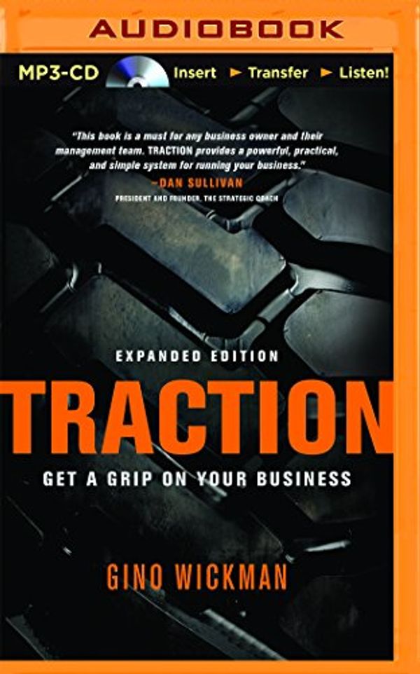 Cover Art for 9781491583500, Traction: Get a Grip on Your Business by Gino Wickman