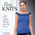 Cover Art for 9781504801034, Party Knits25 Stylish Designs for Any Party by Melody Griffiths, Lesley Stanfield