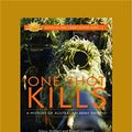 Cover Art for 9781458739827, One Shot Kills: A History of Australian Army Sniping by Glenn Wahlert and Russell Linwood