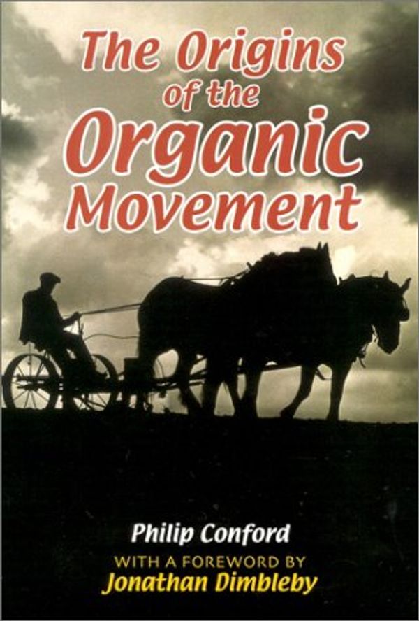 Cover Art for 9780863153365, The Origins of the Organic Movement by Philip Conford