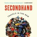 Cover Art for 9781635570106, Secondhand: Travels in the New Global Garage Sale by Adam Minter