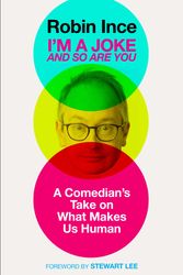 Cover Art for 9781786492586, I'm a Joke and So Are You by Robin Ince