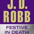 Cover Art for B00TEEU1L6, [ Festive in Death (In Death #39) By Robb, J D ( Author ) Hardcover 2014 ] by J.d. Robb