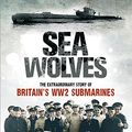Cover Art for 9781408702291, Sea Wolves by Tim Clayton
