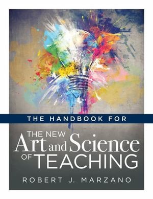 Cover Art for 9781947604315, The Handbook for the New Art an Science of Teaching: (your Guide to the Marzano Framework for Competency-Based Education) by Robert J. Marzano