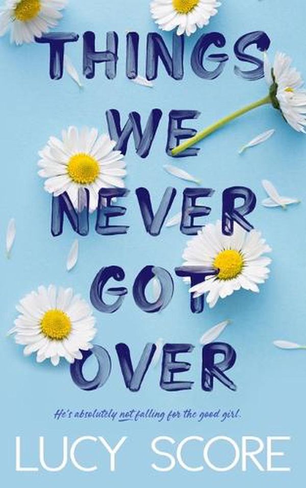 Cover Art for 9781945631832, Things We Never Got Over by Lucy Score