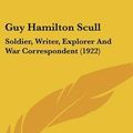 Cover Art for 9781104812430, Guy Hamilton Scull by Henry Jay Case