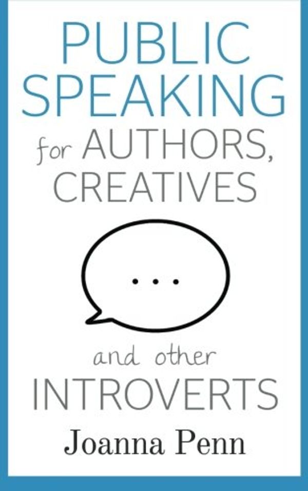 Cover Art for 9781495211324, Public Speaking for Authors, Creatives and Other Introverts by Joanna Penn