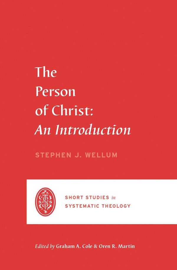 Cover Art for 9781433569432, The Person of Christ: An Introduction (Short Studies in Systematic Theology) by Stephen J. Wellum