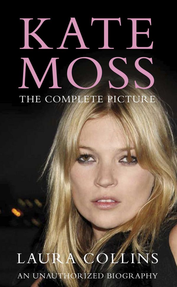Cover Art for 9780283070785, Kate Moss by Laura Collins