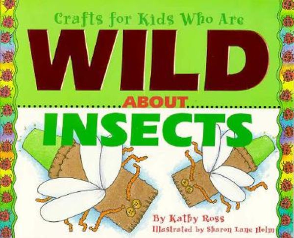 Cover Art for 9780761302766, Crafts/Kids Wild about Insects by Unknown