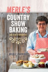 Cover Art for 9780857981097, Merle's Country Show Baking by Merle Parrish