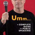 Cover Art for 9781741760187, Umm ...: A complete guide to public speaking by James O'Loghlin