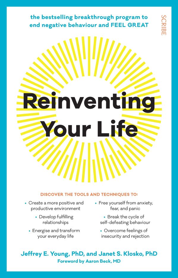 Cover Art for 9781925849387, Reinventing Your Life: The bestselling breakthrough program to end negative behaviour and feel great by Jeffrey E. Young, Janet S. Klosko