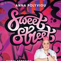 Cover Art for B07BLKYZTC, Sweet Street: Show-stopping sweet treats and rockstar desserts by Anna Polyviou