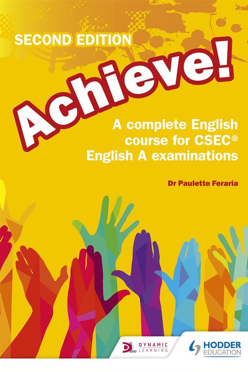 Cover Art for 9781510459960, Achieve! A complete English course for CSEC English A examinations: 2nd Edition by Paulette Feraria