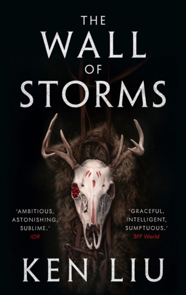 Cover Art for 9781784973254, The Wall Of Storms (The Dandelion Dynasty) by Ken Liu