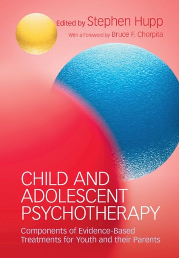 Cover Art for 9781316733790, Child and Adolescent Psychotherapy by Bruce F. Chorpita, Stephen Hupp