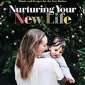 Cover Art for B07Q6ZVT5L, Nurturing Your New Life by Heidi Sze