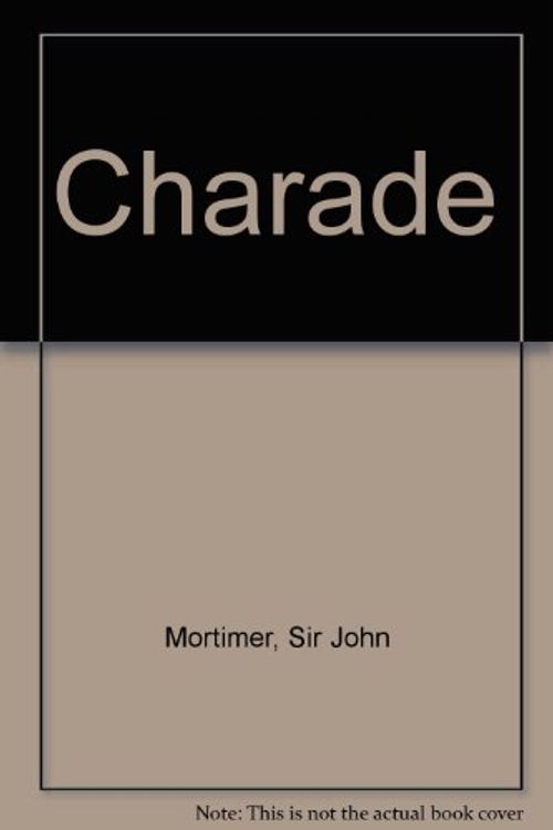 Cover Art for 9780745117911, Charade by Sir John Mortimer