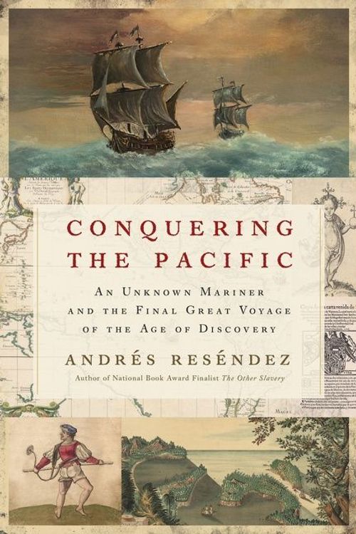 Cover Art for 9781328517364, Conquering the Pacific by Andrés Reséndez