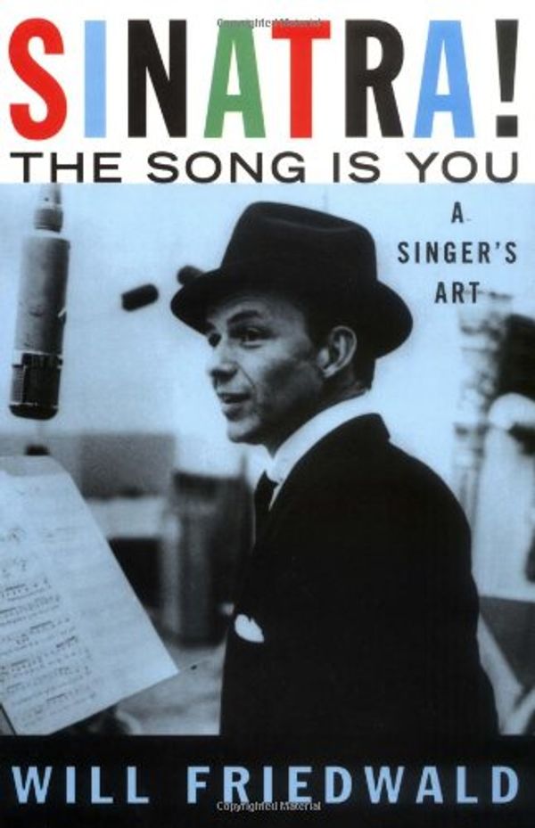 Cover Art for 9780306807428, Sinatra! the Song is You by Will Friedwald