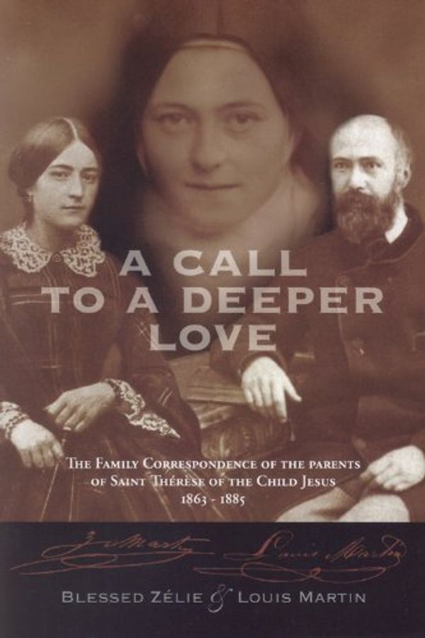 Cover Art for 9780818913211, A Call to a Deeper Love by Louis Martin, Zelie Martin