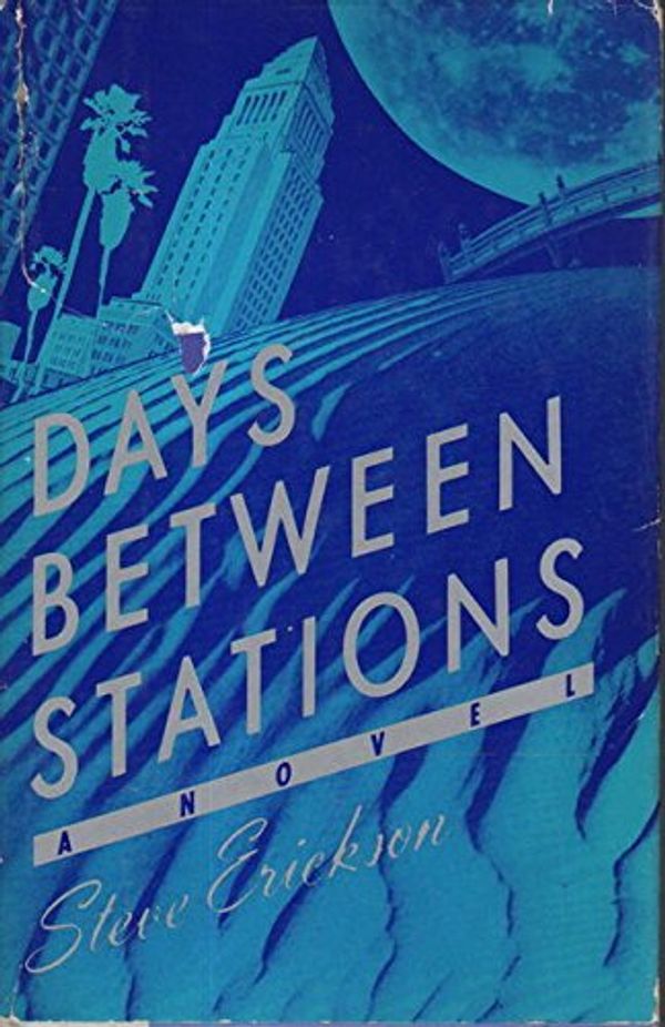 Cover Art for 9780671532758, Days Between Stations by Steve Erickson