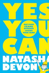 Cover Art for 9781529020731, Yes You Can Ace Your Exam Without Losing by Natasha Devon
