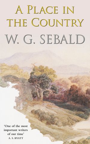 Cover Art for 9780241144183, A Place in the Country by W. G. Sebald