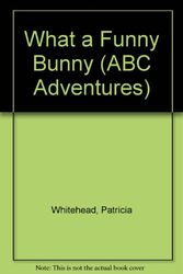 Cover Art for 9780816703616, What a funny bunny by written by Pat Whitehead : illustrated by Don Page