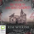 Cover Art for 9780655671329, The Year of Ancient Ghosts by Kim Wilkins