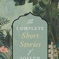 Cover Art for 9798679283428, The Complete Short Stories of Joseph Conrad: The Secret Sharer, An Outpost of Progress, The Duel, Youth, The Brute, etc. by Conrad, Joseph