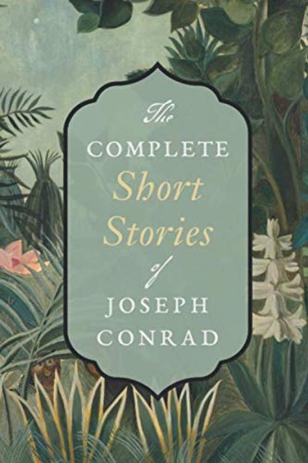 Cover Art for 9798679283428, The Complete Short Stories of Joseph Conrad: The Secret Sharer, An Outpost of Progress, The Duel, Youth, The Brute, etc. by Conrad, Joseph