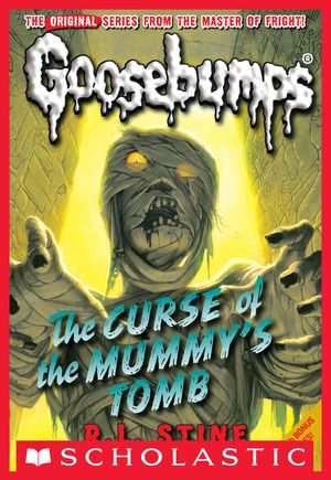 Cover Art for 9780545405812, Classic Goosebumps #6: Curse of the Mummy's Tomb by R.L. Stine
