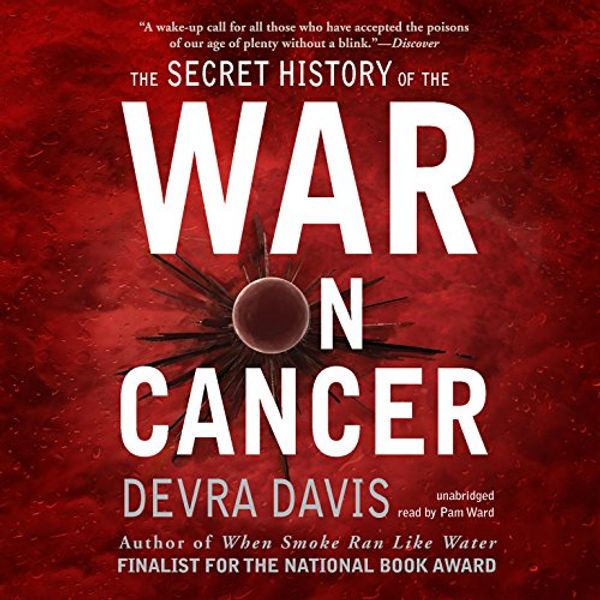 Cover Art for 9781433253133, The Secret History of the War on Cancer by Devra Davis