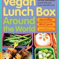 Cover Art for 9780738213576, Vegan Lunch Box Around the World: 125 Easy, International Lunches Kids and Grown-Ups Will Love! by Jennifer McCann