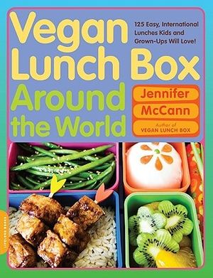 Cover Art for 9780738213576, Vegan Lunch Box Around the World: 125 Easy, International Lunches Kids and Grown-Ups Will Love! by Jennifer McCann