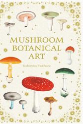 Cover Art for 9784756254757, Mushroom Botanical Art by Pie International