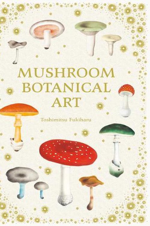 Cover Art for 9784756254757, Mushroom Botanical Art by Pie International
