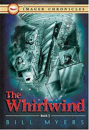 Cover Art for 9781400307463, The Whirlwind by Bill Myers