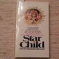 Cover Art for 9780671543570, Star Child by Fred Mustard Stewart