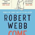 Cover Art for 9781786890146, Come Again by Robert Webb
