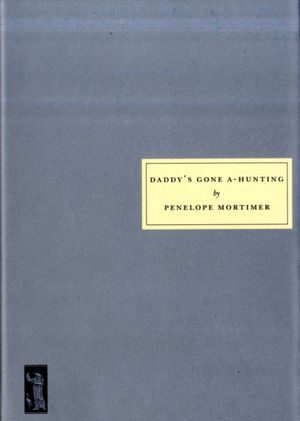 Cover Art for 9781903155677, Daddy's Gone A-hunting by Penelope Mortimer