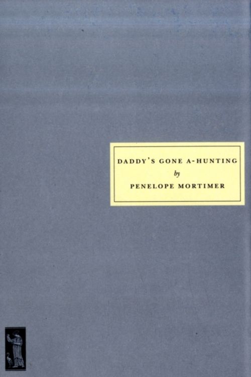 Cover Art for 9781903155677, Daddy's Gone A-hunting by Penelope Mortimer