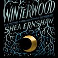 Cover Art for 9781534439436, Winterwood by Shea Ernshaw