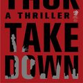 Cover Art for 9781416524991, Takedown by Thor, Brad